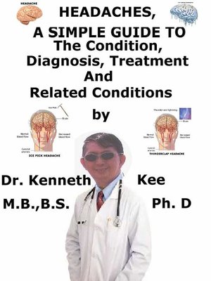 cover image of Headaches, a Simple Guide to the Condition, Diagnosis, Treatment and Related Conditions